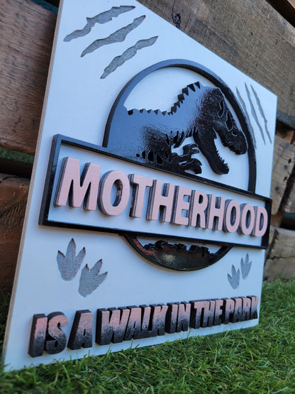 Motherhood is a Walk in the Park Sign